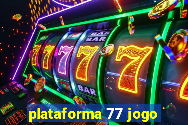 plataforma 77 jogo